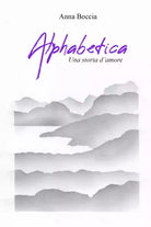Alphabetica Una storia d amore Una storia d amore di Anna Boccia