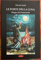 Le porte della luna Magia del femminile di Devon Scott