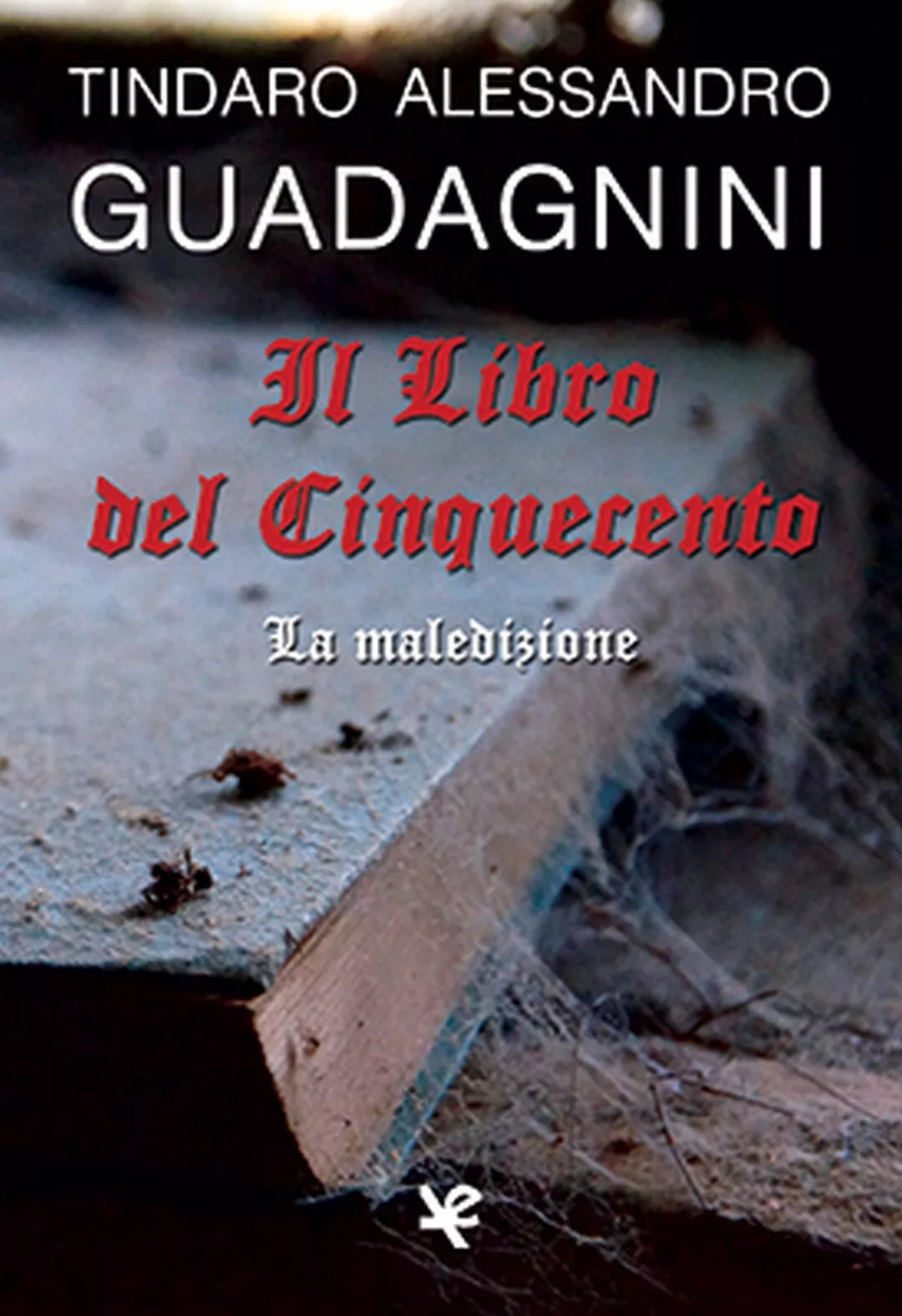 Il Libro del Cinquecento. La Maledizione di Tindaro A. Guadagnini, Algra Edito