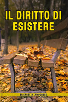 Il diritto di esistere di Elisabetta Camporese, 2021, Youcanprint