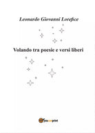 Volando tra poesie e versi liberi di Leonardo Giovanni Lorefice, 2016, Youcan