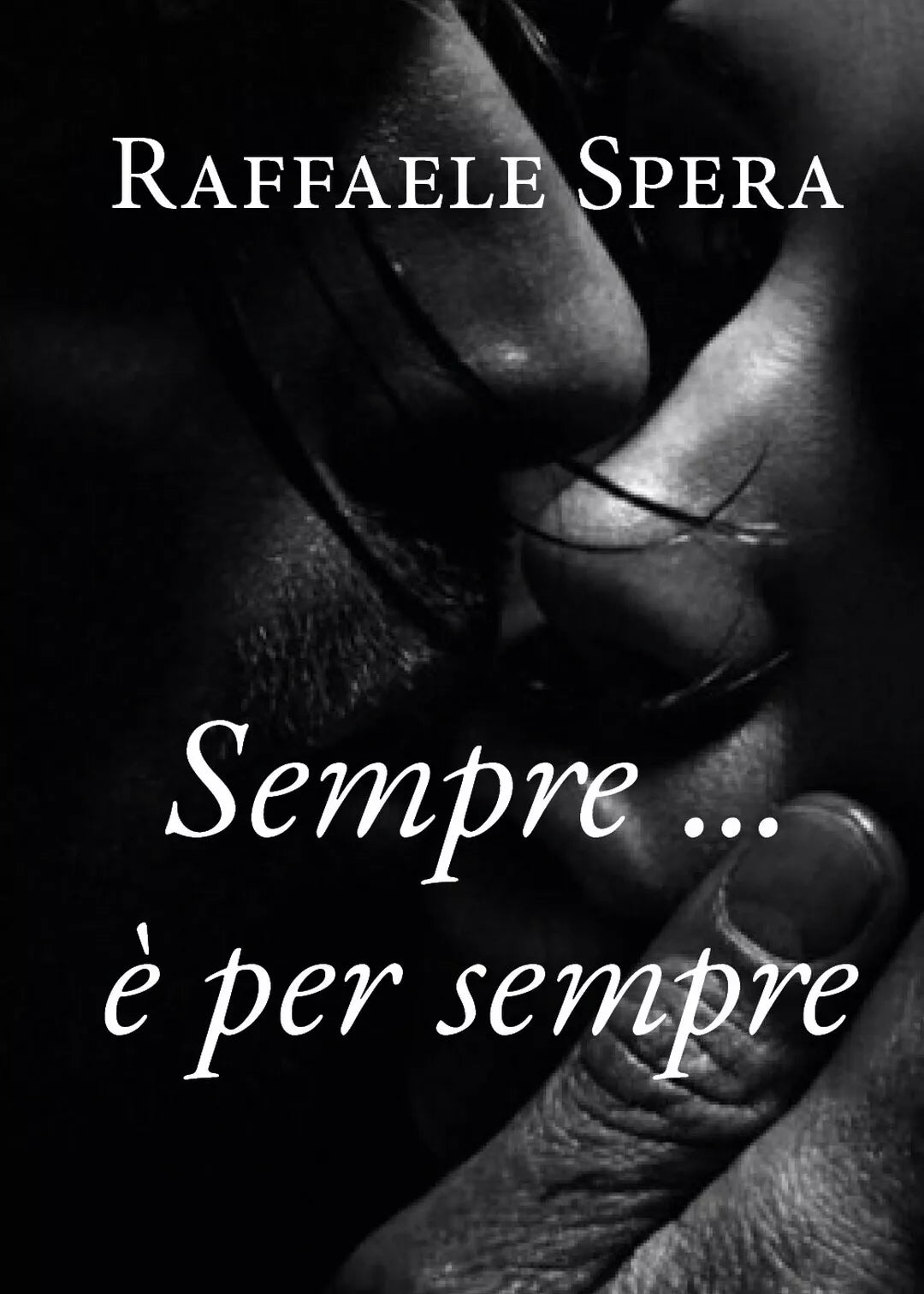 Sempre ... e per sempre di Raffaele Spera, 2020, Youcanprint