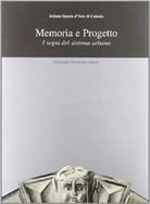 Memoria e progetto. I segni del sistema urbano. Catalogo della mostra - di S. Bo