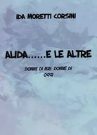 Alida e le altre Donne di ieri