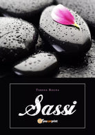 Sassi di Teresa Regna, 2018, Youcanprint