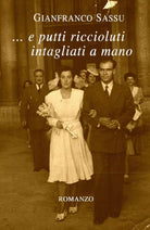 E putti riccioluti intagliati a mano di Gianfranco Sassu, 2019, Youcanprint