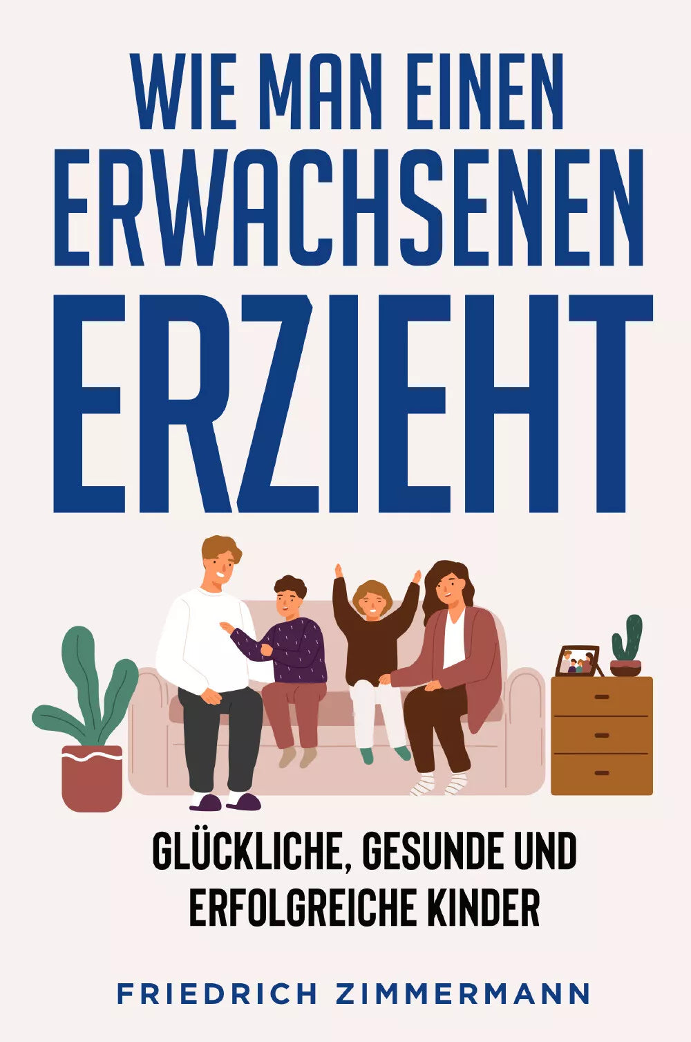 WIE MAN EINEN ERWACHSENEN ERZIEHT di Friedrich Zimmermann
