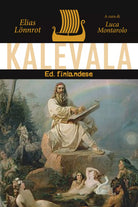 Kalevala. Ed. finlandese di Elias Lonnrot, 2019, Youcanprint