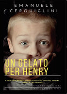 Un gelato per Henry. 8 milioni di bambini scompaiono ogni anno di Emanuele C.
