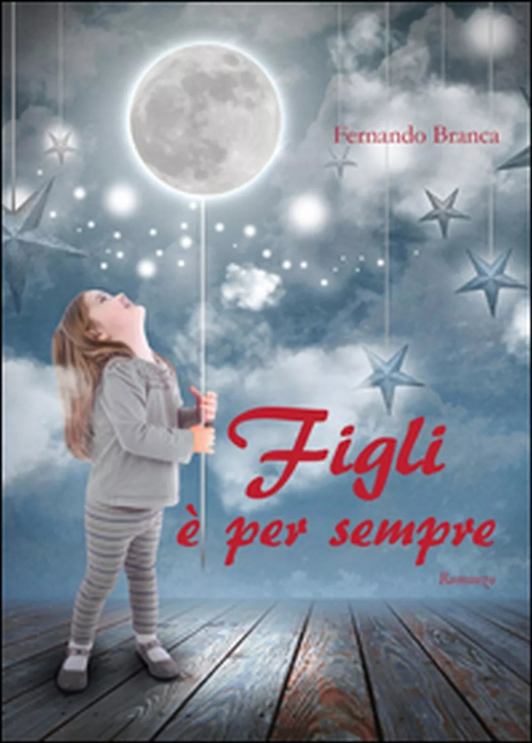 Figli e per sempre di Fernando Branca, 2016, Libellula Edizioni