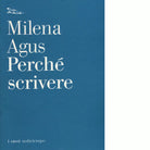 Perch scrivere di Milena Agus
