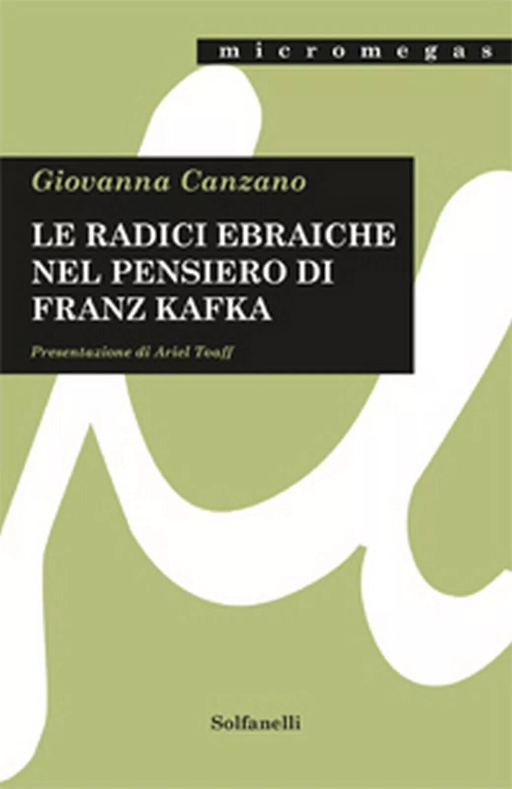 Le radici ebraiche nel pensiero di Franz Kafka di Giovanna Canzano