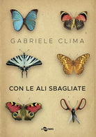 Con le ali sbagliate di Gabriele Clima