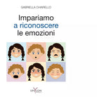 IMPARIAMO A RICONOSCERE LE EMOZIONI di GABRIELLA CHIARELLO