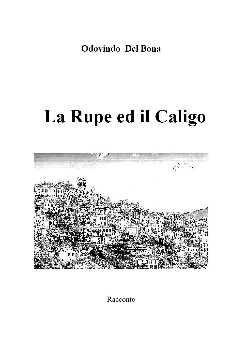 La Rupe ed il Caligo di Odovindo Del Bona