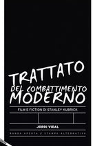 Trattato del combattimento moderno Film e fiction di Stanley Kubrick di Jordi