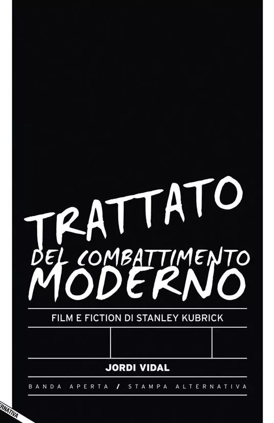 Trattato del combattimento moderno Film e fiction di Stanley Kubrick di Jordi
