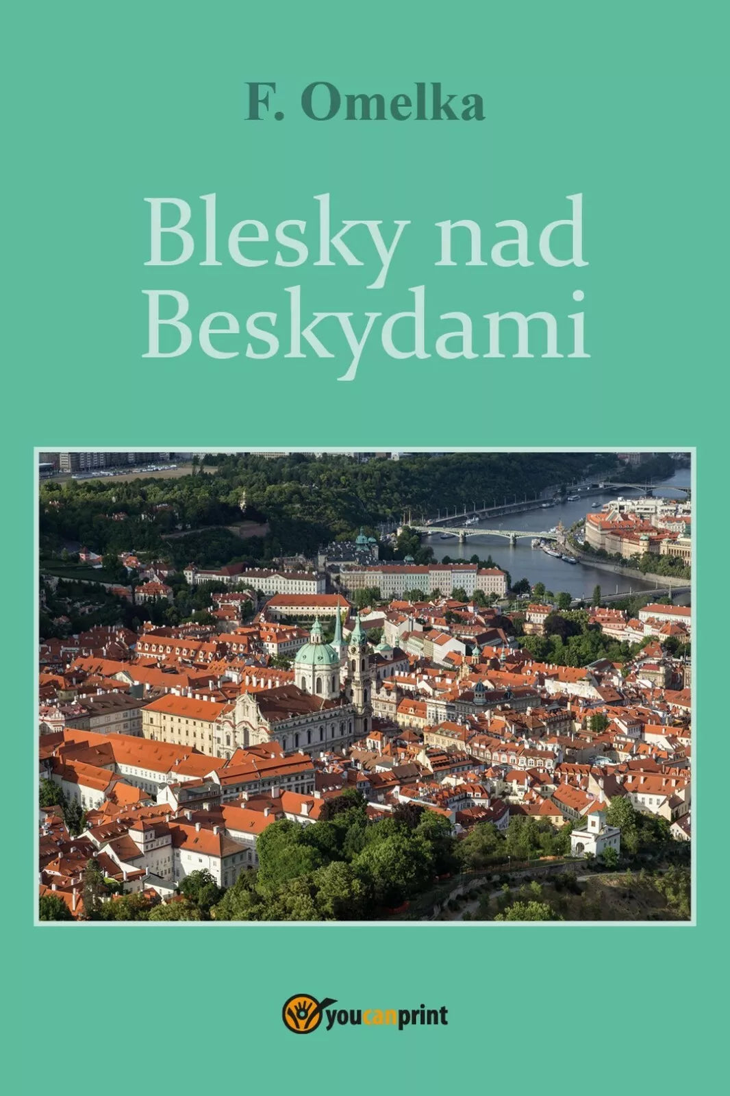 Blesky nad Beskydami di Frantisek Omelka, 2017, Youcanprint
