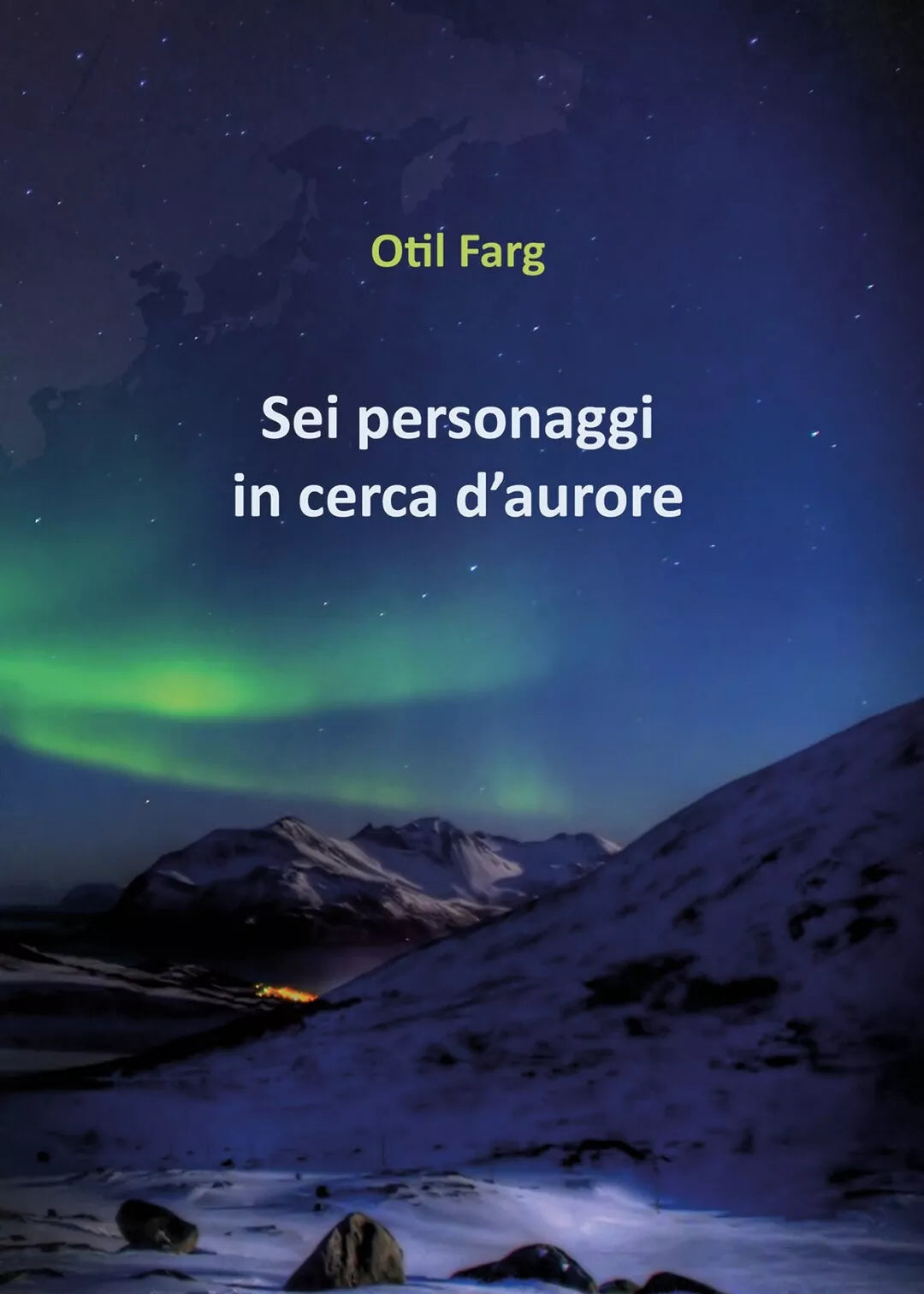 Sei personaggi in cerca d’aurore di Otil Farg, 2018, Youcanprint