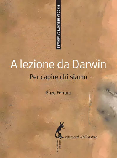 A lezione da Darwin. Per capire chi siamo di Enzo Ferrara, 2009, Edizioni Dell