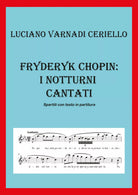 Fryderyk Chopin: i notturni cantati di Luciano Varnadi Ceriello, 2019, Youcanp