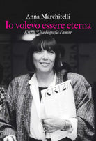 Io volevo essere eterna