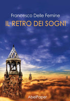 Il retro dei sogni di Francesco Delle Femmine, 2020, Abelpaper