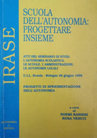 Scuola dell’autonomia: progettare insieme IRASE 1998 - ER