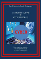 Cybersecurity e industria 4.0 di Francesco Paolo Rosapepe, 2020, Youcanprint