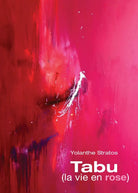 Tabu la vie en rose di Yolanthe Stratos, 2016, Youcanprint