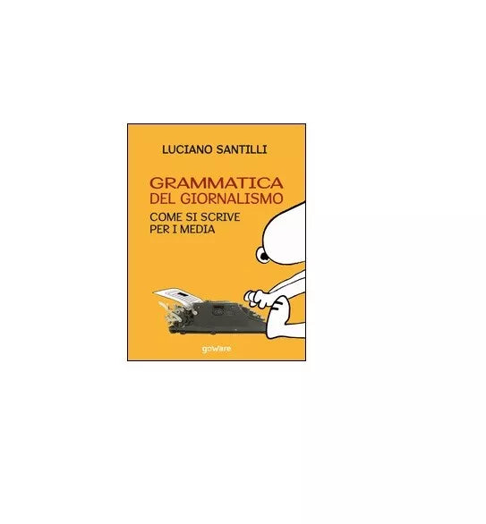 Grammatica del giornalismo - Luciano Santilli, 2016, Youcanprint