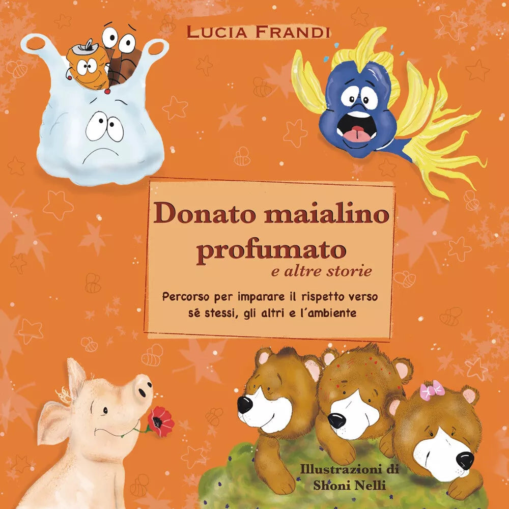 Donato maialino profumato e altre storie. Ediz. illustrata di Lucia Frandi, 202