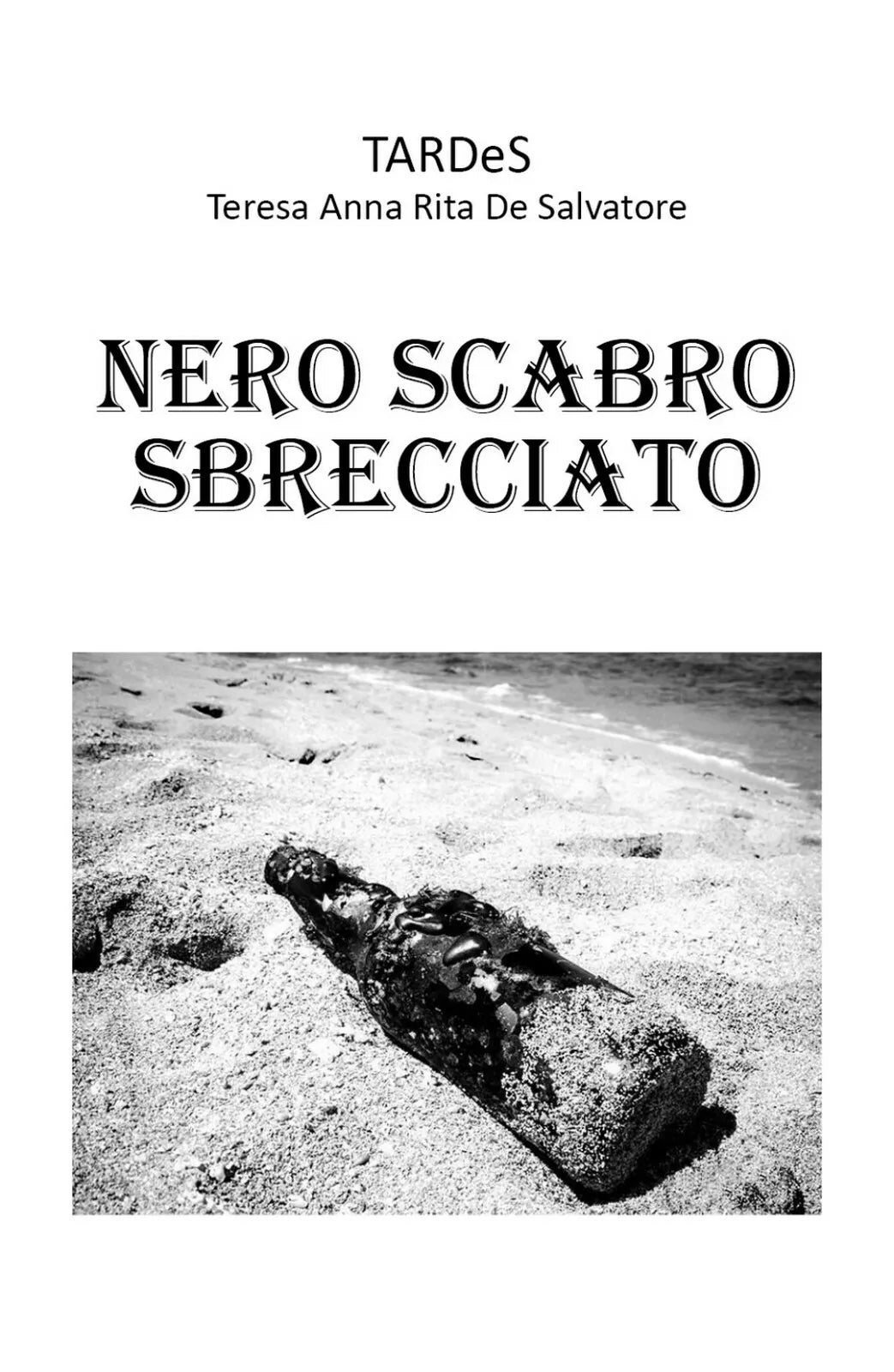 Nero Scabro Sbrecciato di Teresa Anna Rita De Salvatore, 2017, Youcanprint