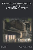 Storia di Una Pseudo-Setta al 713 di Frenchmen Street di Izvor, 2021, Indipend