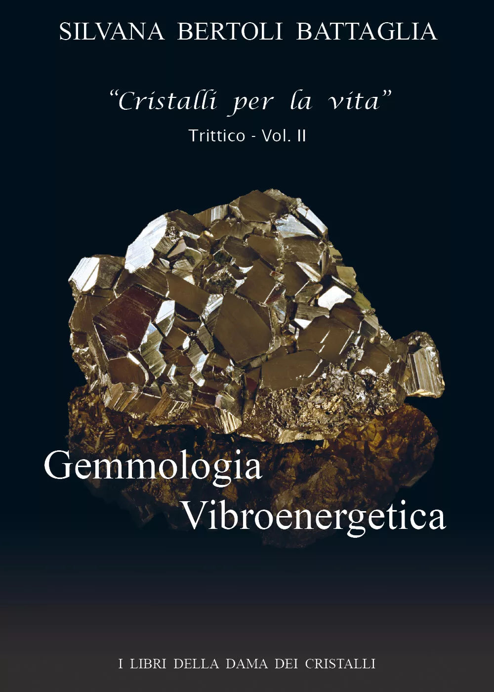 Gemmologia Vibroenergetica- vol. II di Silvana Bertoli Battaglia, 2020, Youcan
