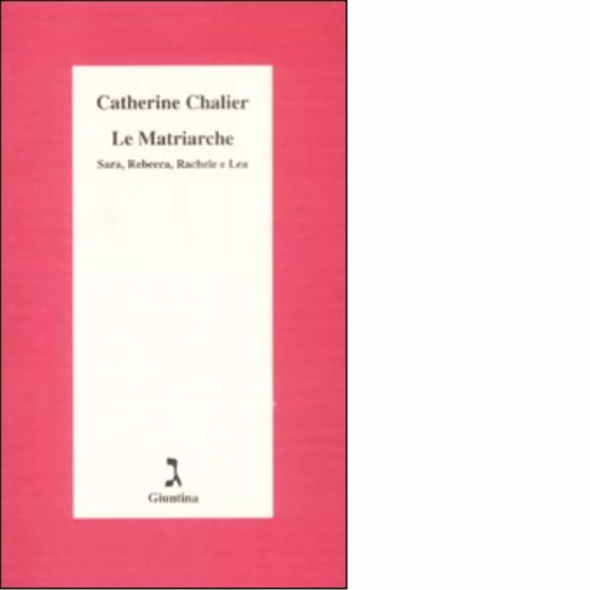 Le matriarche di Catherine Chalier