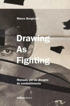 Drawing as fighting
