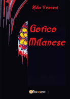 Gotico milanese di Alda Vercesi, 2017, Youcanprint