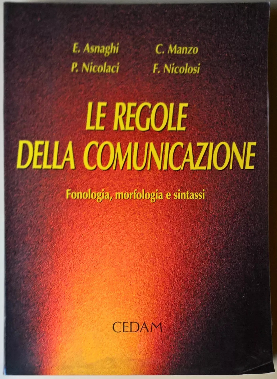 Le regole della comunicazione - Asnaghi, Nicolaci, Manzo .. - 2002, Cedam