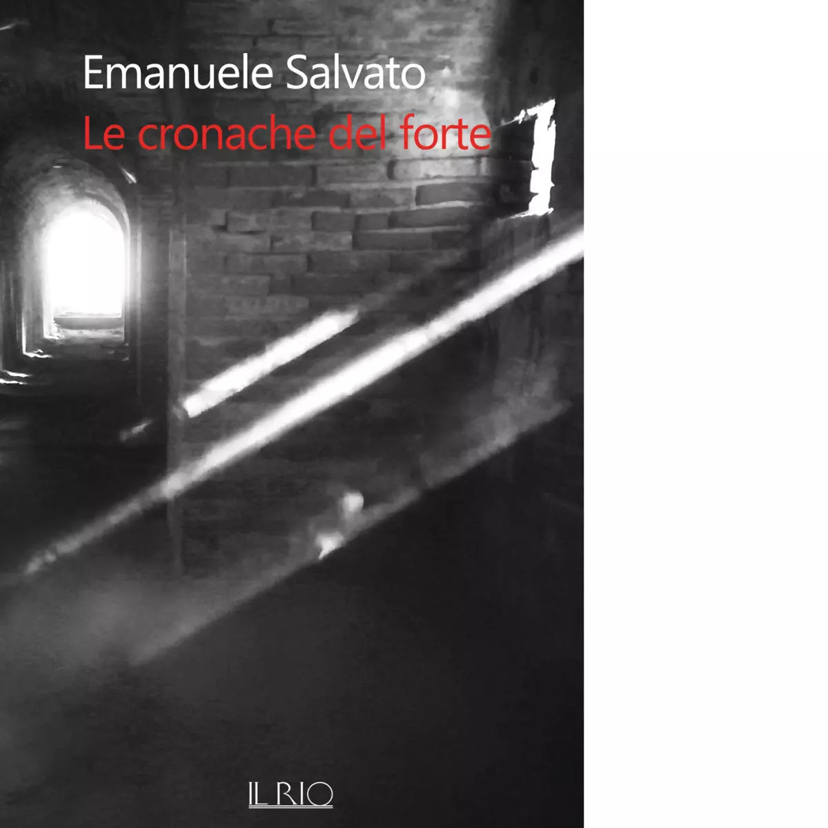 Le cronache del forte vol 1 di Emanuele Salvato