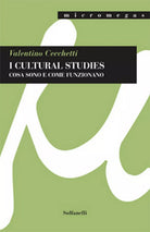 I CULTURAL STUDIES Cosa sono e come funzionano di Valentino Cecchetti, Solfane