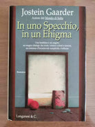 In uno specchio, in un enigma - J. Gaarder - Longanesi - 1999 - AR