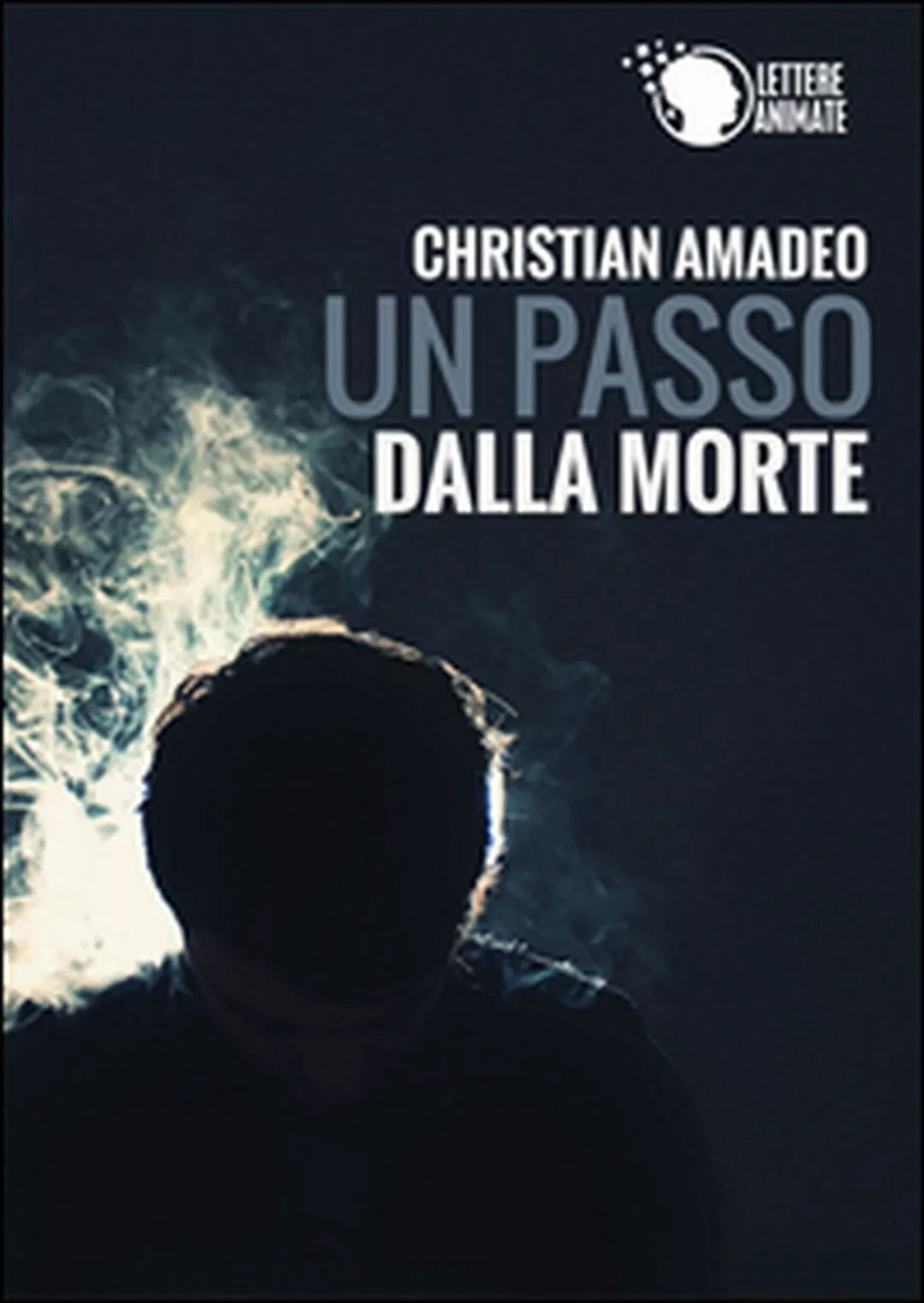 Un passo dalla morte di Christian Amadeo, 2015, Lettere Animate Editore