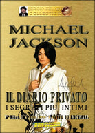 Michael Jackson. Il diario privato. I segreti piu intimi Vol.3, Sergio Felleti