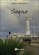 Sogno di Katia Schiavone, 2014, Youcanprint
