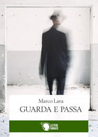 Guarda e passa di Marco Lava, 2016, Lettere Animate Editore