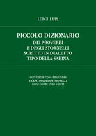 Piccolo Dizionario dei Proverbi e degli Stornelli scritto in Dialetto tipo della
