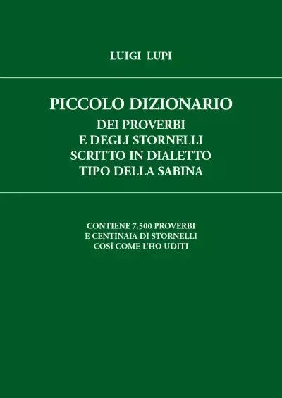 Piccolo Dizionario dei Proverbi e degli Stornelli scritto in Dialetto tipo della