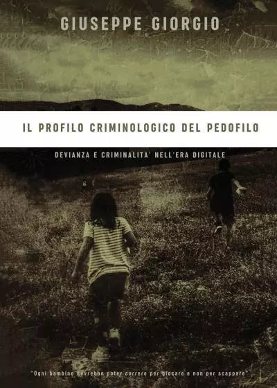 Il Profilo Criminologico del Pedofilo di Giuseppe Giorgio