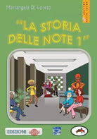 La storia delle note 1 di Mariangela Diloreto, 2018, Youcanprint